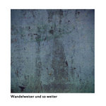 Wandelweiser und so weiter