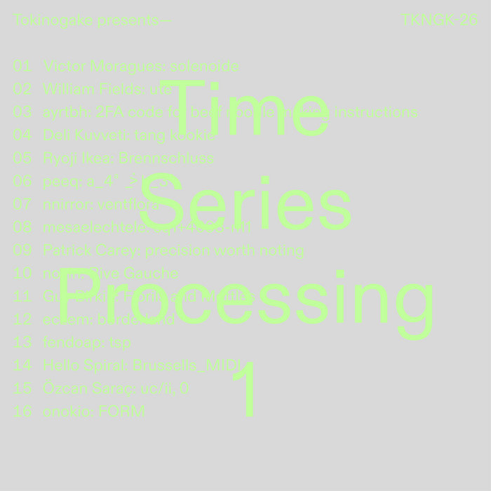 Time Series Processing 1 | Various Artists | Ryoji Ikea