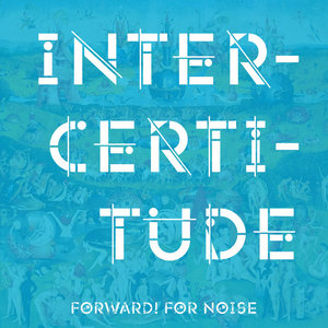 IntercertitudeForward! For Noise cover