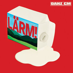 Danz CM — LÄRM! EP