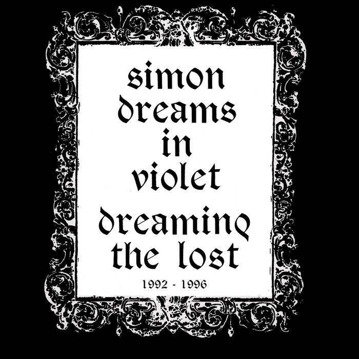 Dreaming The Lost 1992-1996 | Simon Dreams In Violet