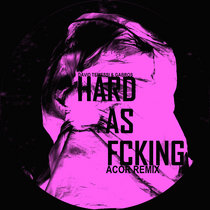 Hard As Fcking (ACOR Remix) cover art