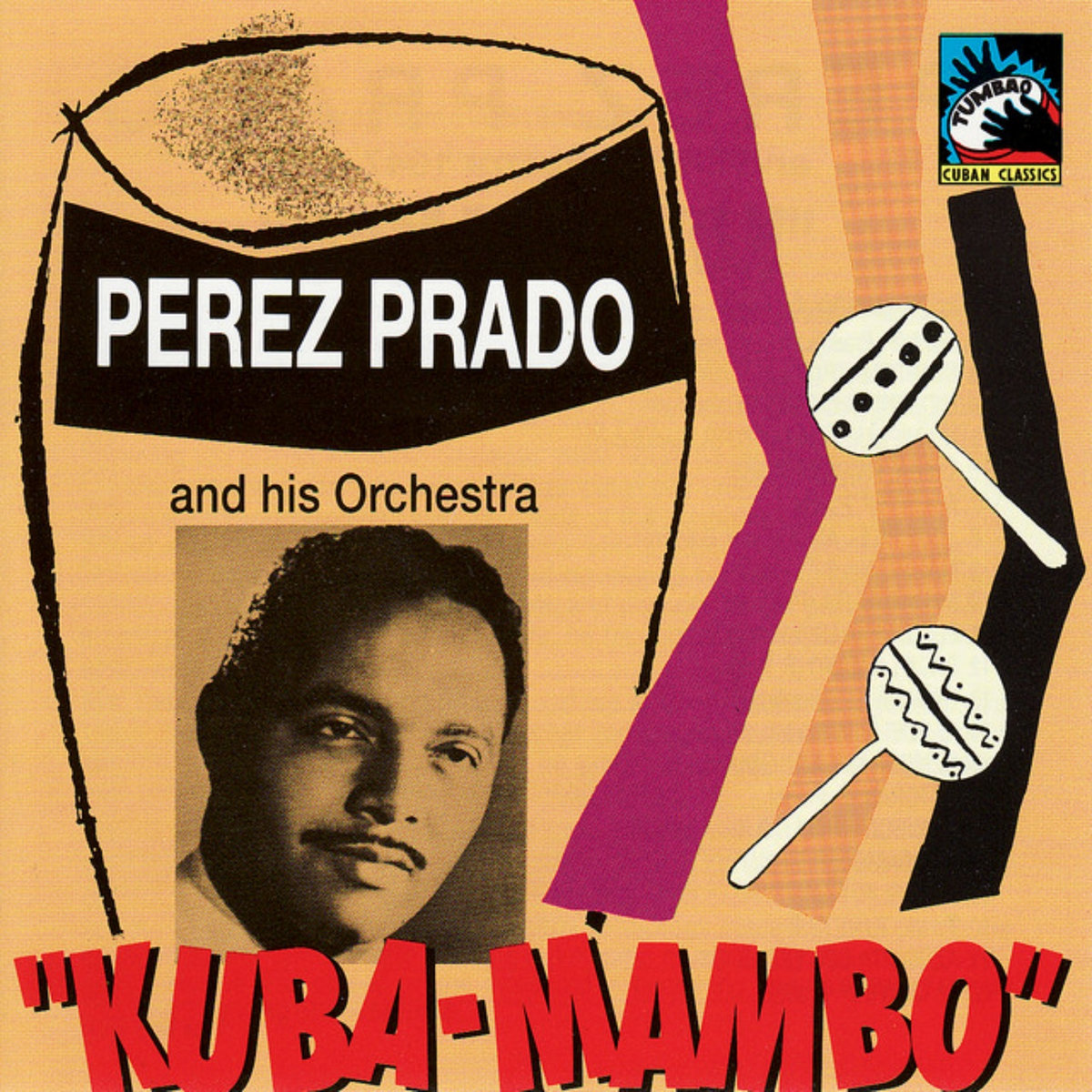 Perez Prado y Su Orquesta: Kuba Mambo 1947 - 1949 | Perez Prado