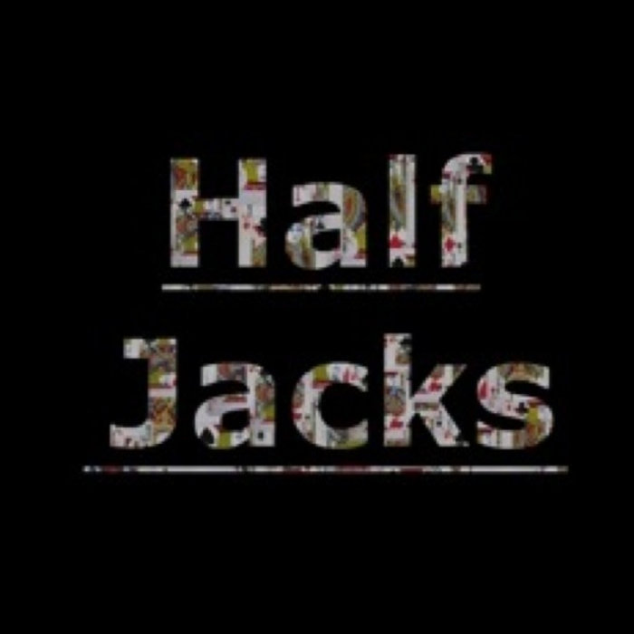 Half Jacks Half Jacks