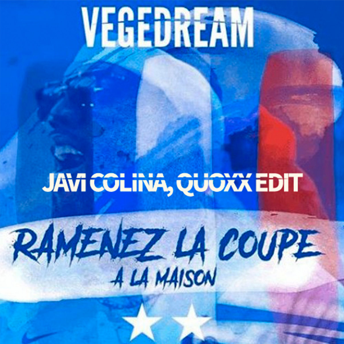 Vegedream - RAMENEZ LA COUPE A LA MAISON (Javi Colina, Quoxx EDIT ...