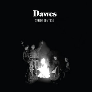 Dawes — Stories Don't End