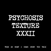 PSYCHOSIS TEXTURE XXXII [TF01146] cover art