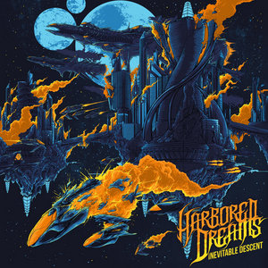 Harbored Dreams — The Inevitable Descent