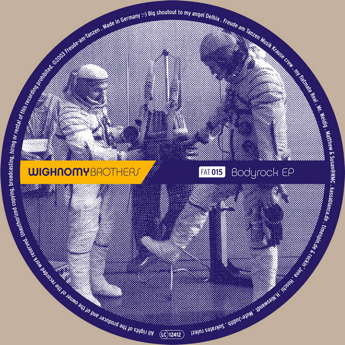 Bodyrock EP | Wighnomys & Robag Wruhme | Wighnomy Brothers