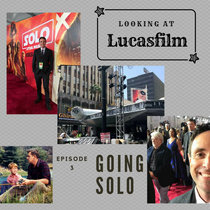 Looking at Lucasfilm Episode 3: Going Solo cover art
