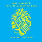 Dave Lavender - Tell Me Something Gurd