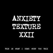ANXIETY TEXTURE XXII [TF00560] cover art