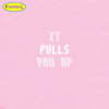 It Pulls You Up