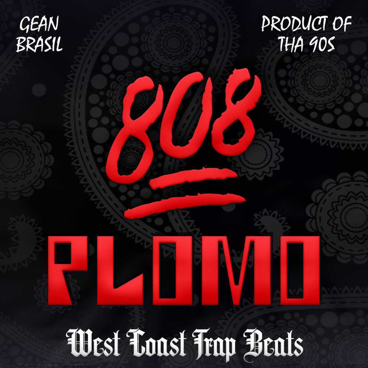 808 Plomo Mixtape Vol. 1 (West Coast Trap Beats) | Gean Brasil & Product Of  Tha 90s | Product Of Tha 90s