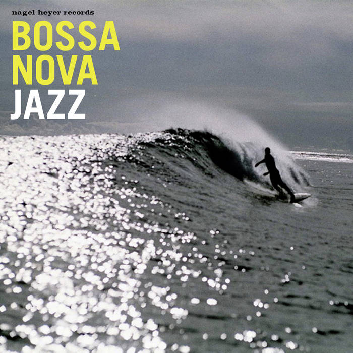 Bossa Nova Jazz - Extended Version | Various Artists | nagel heyer