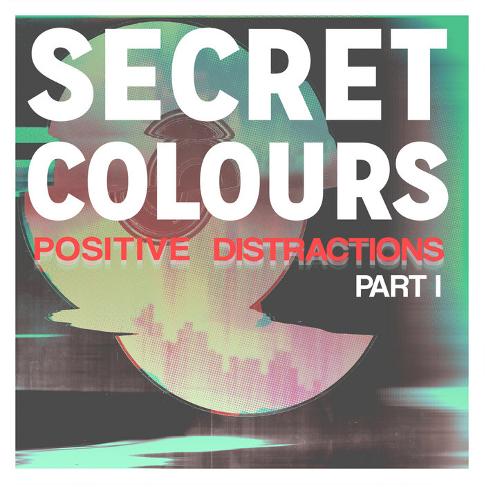 Positive Distractions Part I Secret Colours