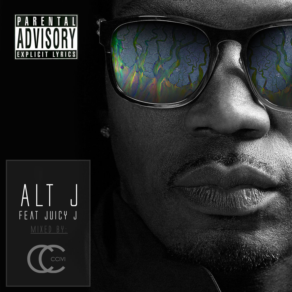 CCIVI - Alt J feat. Juicy J | Alt J feat Juicy J Mixed by CCIVI | CCIVI