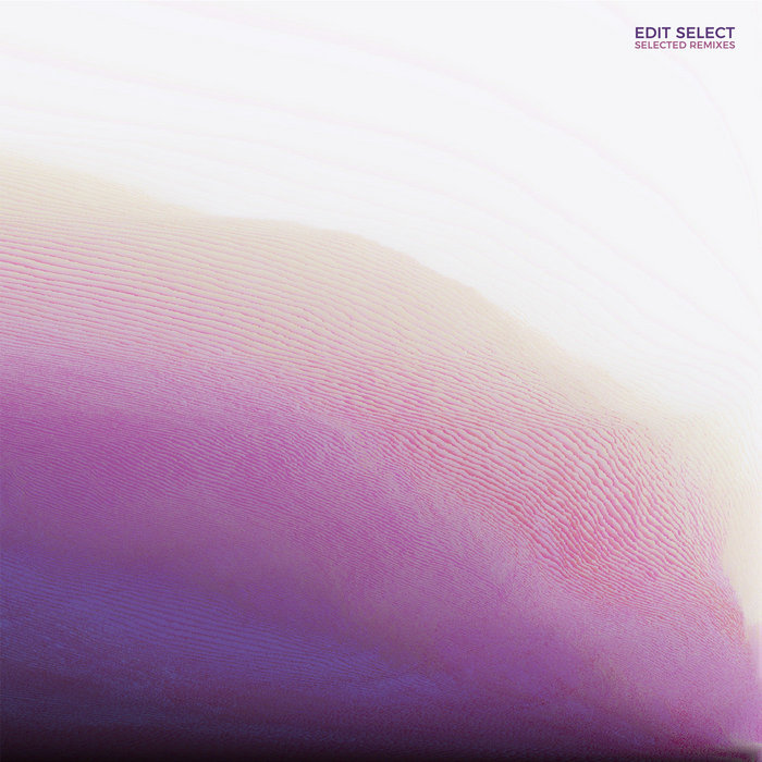 Edit Select: Selected Remixes | Edit Select