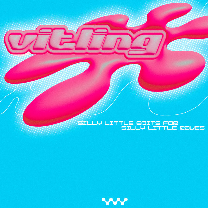 Silly Little Edits for Silly Little Raves | Vitling