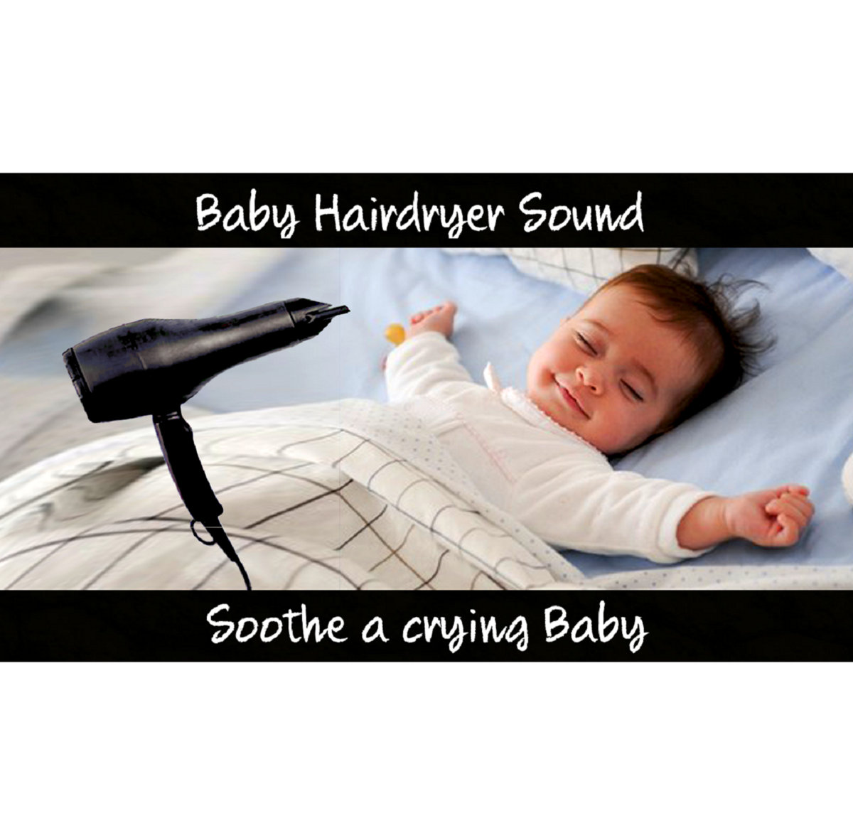 Your Baby Hair Dryer Sound Perfect To Soothe A Baby