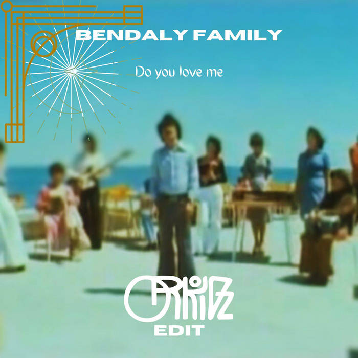 Bendaly Family - Do you love me (ORKIDZ Edit) | Orkidz