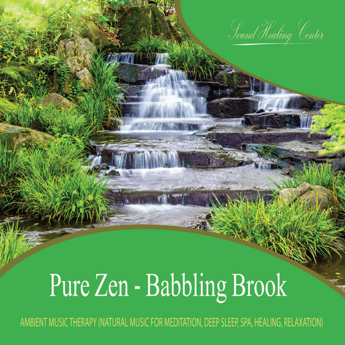 Pure Zen Babbling Brook Natural Music With Nature Sounds For Meditation Deep Sleep Spa Healing Relaxation Sound Healing Center Nature Sounds Relaxing Sounds Of Nature For Relaxation Mediation Sleep Pure Zen Babbling Brook Natural Music With Nature Sounds For Meditation Deep Sleep Spa Healing Relaxation Sound Healing Center Nature Sounds Relaxing Sounds Of Nature For Relaxation Mediation Sleep