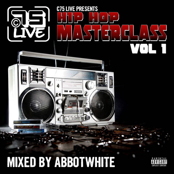 Hip Hop Masterclass Vol 1 - Mixed By Abbotwhite | C75 Live