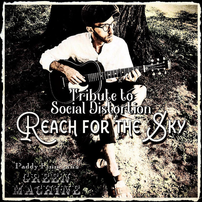 Social Distortion Reach For The Sky Lyrics Reach for the Sky-Social Distortion Tribute | Paddy Finnegan's Green