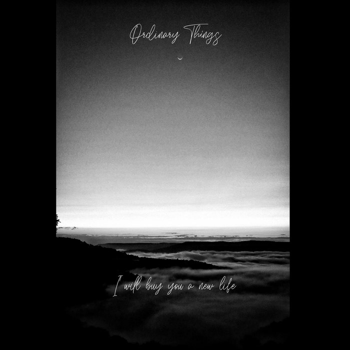 I Will Buy You a New Life Ordinary Things