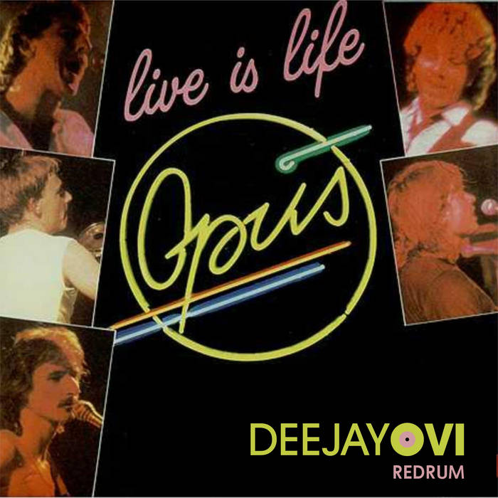 Opus - Live Is Life (DeeJayOvi ReDrum) | DeeJayOvi-ReDrums