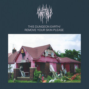 Chat Pile — This Dungeon Earth / Remove Your Skin Please
