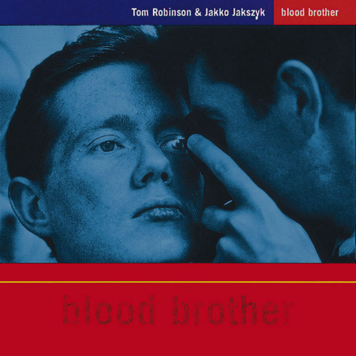 Blood Brother (1990) Tom Robinson Jakko Jakszyk Tom