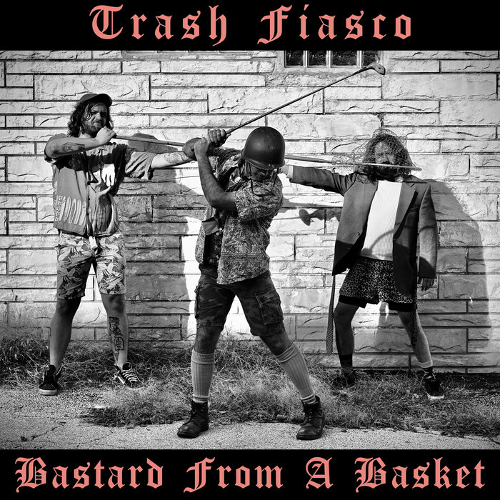Bastard From a Basket Trash Fiasco