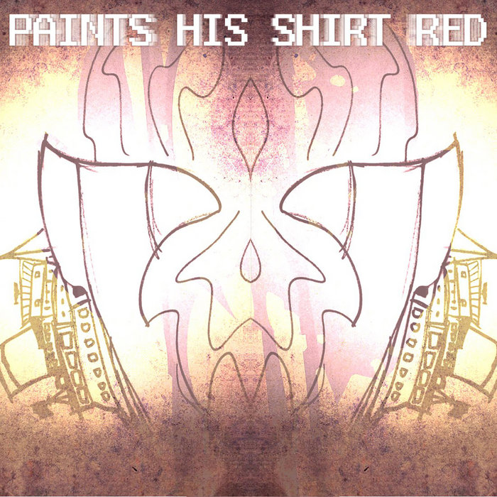 Paints His Shirt Red (Self Titled) Paints His Shirt Red