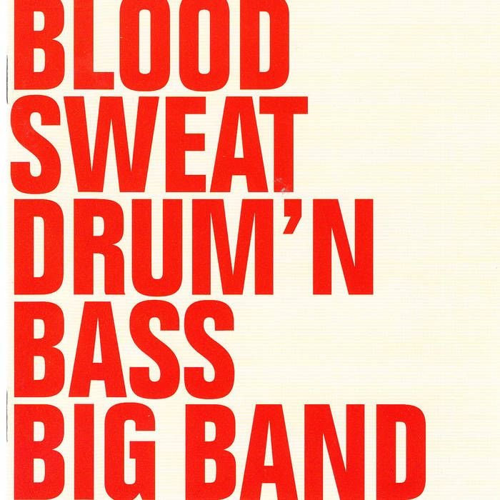 Blood Sweat Drum ´n´ Bass Big Band | Blood Sweat Drum + Bass