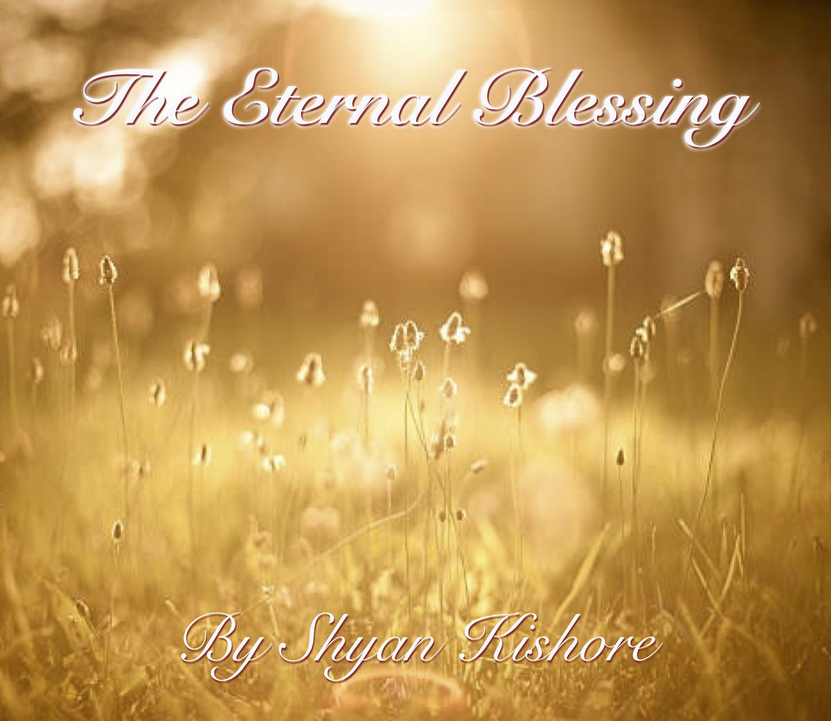 The Eternal Blessing | Shyan Kishore