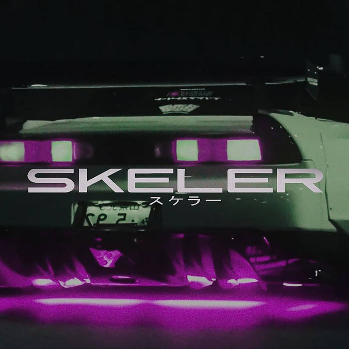 N i g h t D r i v e スケラー Part I | Skeler. | skeler.