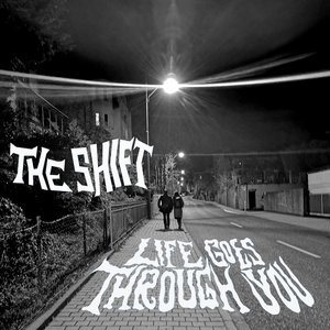 Life goes through youThe Shift cover