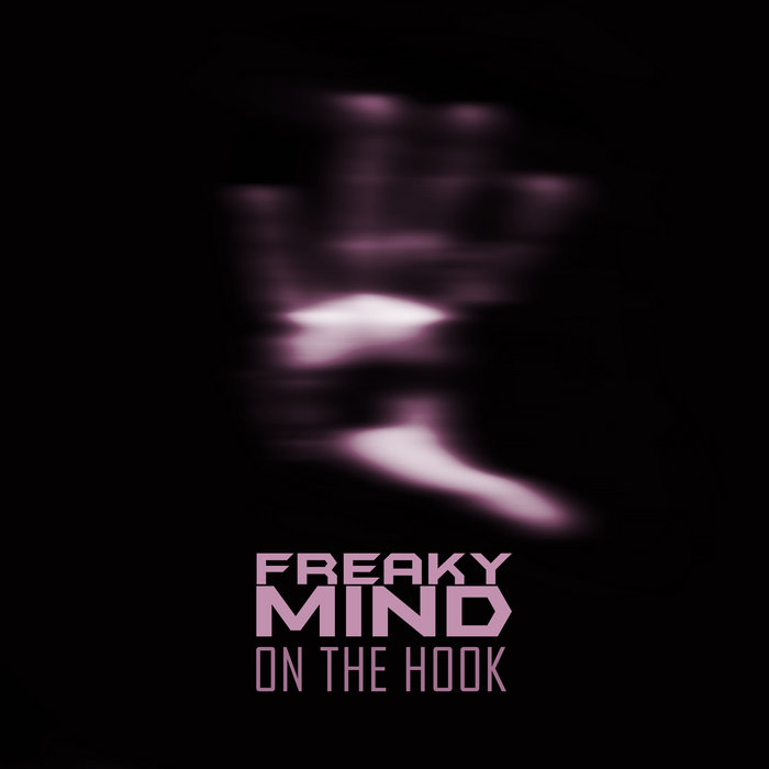 Freaky Mind - On The Hook