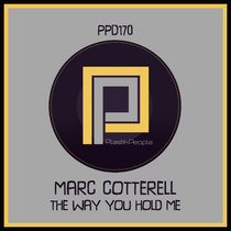 Marc Cotterell - The Way You Hold Me (Cotterell's Refix) - PPD170 cover art