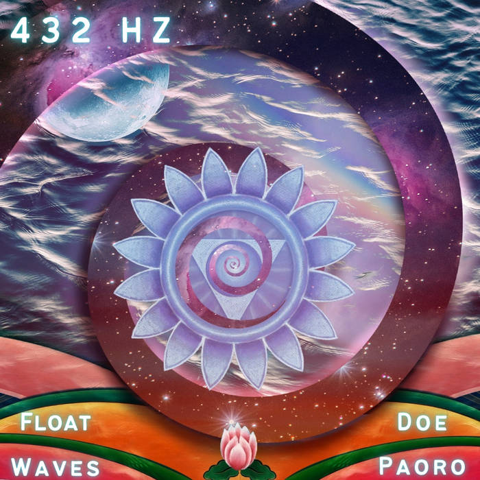 432Hz Chakra Suite Vol 1 Doe Paoro Float Waves Doe Paoro