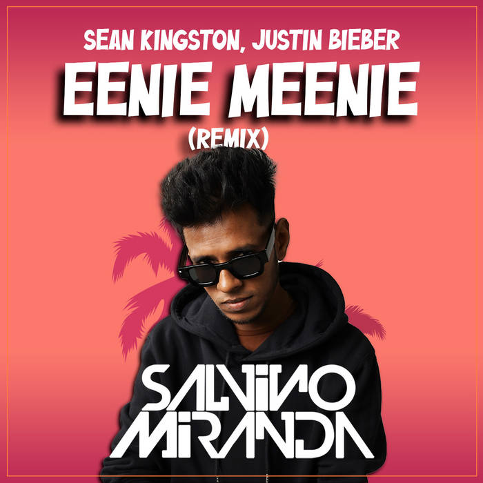 Sean Kingston ft. Justin Bieber - Eenie Meenie (SaLvino Miranda