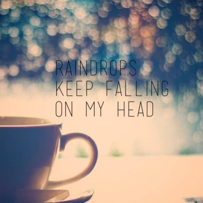Raindrops falling on my head lyrics