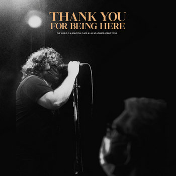 Music | The World is a Beautiful Place & I am No Longer Afraid to Die