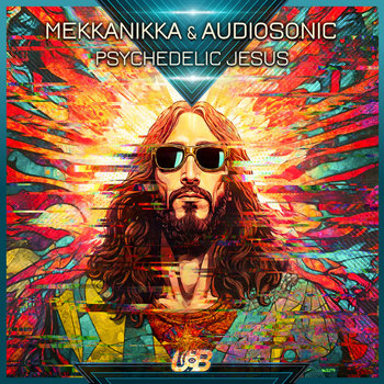 Psychedelic Jesus | Mekkanikka & Audiosonic (United Beats Records