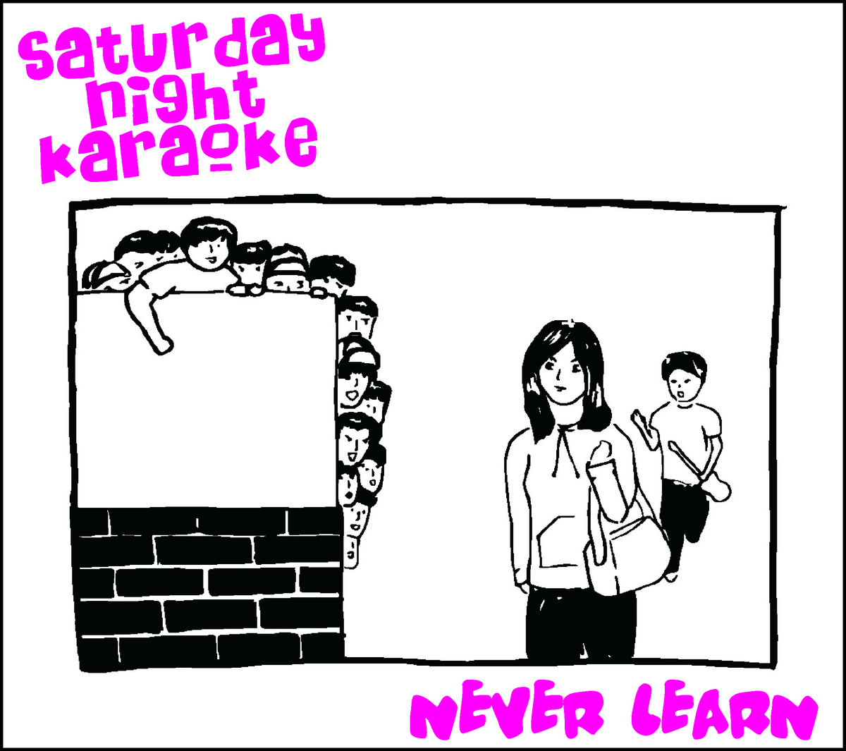 Never Learn Saturday Night Karaoke Never Learn Saturday Night Karaoke
