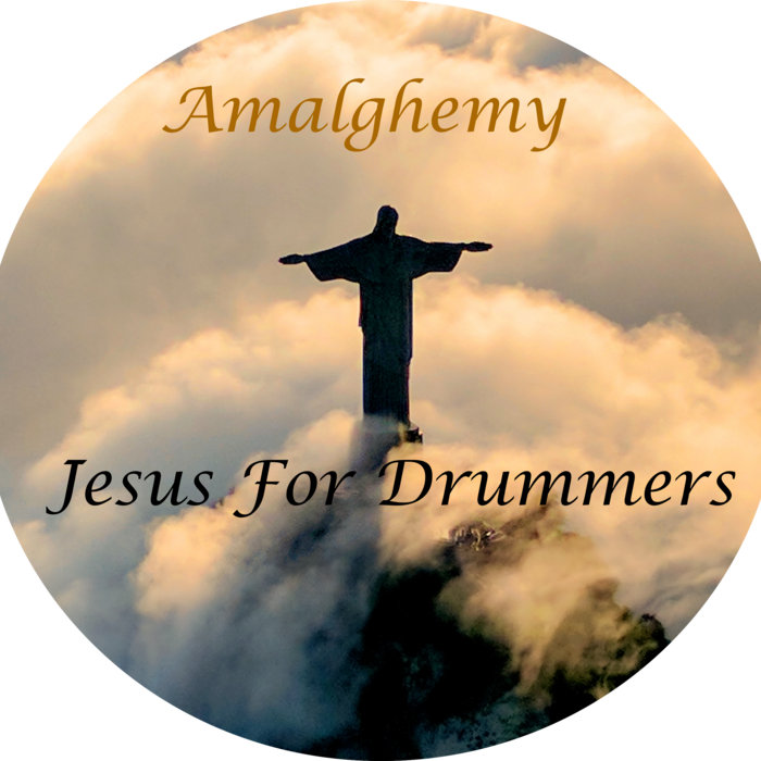 Jesus 4 Drummers Amalghemy
