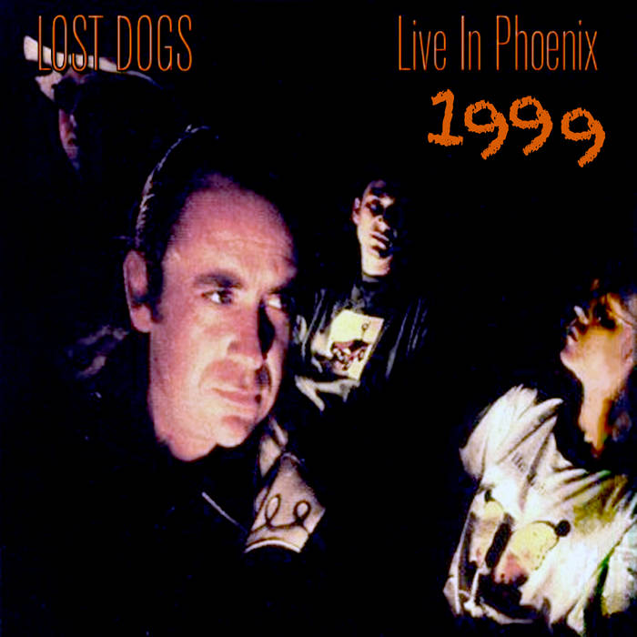 Live In Phoenix (1999) | Lost Dogs | Live Recordings (TST/DA