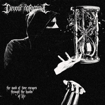 The sand of time escapes through the hands of life (single) | Devouring ...
