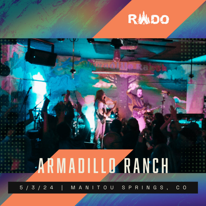 Live at Armadillo Ranch Night 1 | Manitou Springs, CO | 05/03/24 | RADO